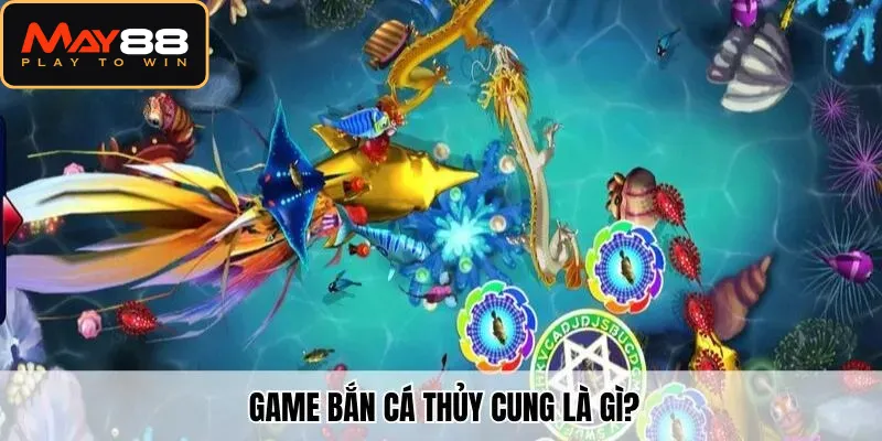 Game bắn cá thủy cung là gì?