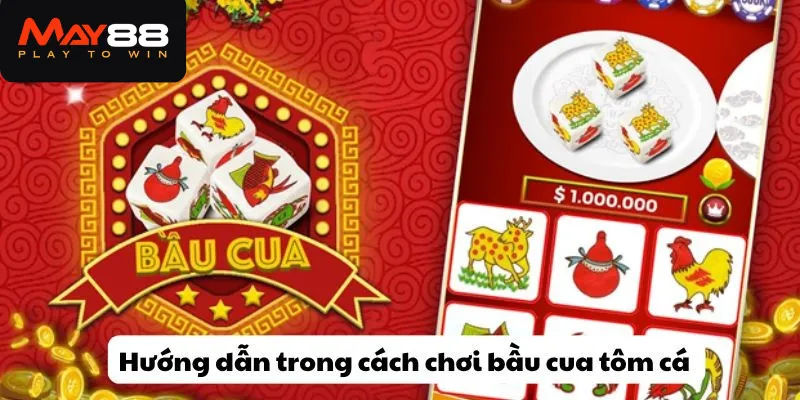 Hướng dẫn trong cách chơi bầu cua tôm cá 